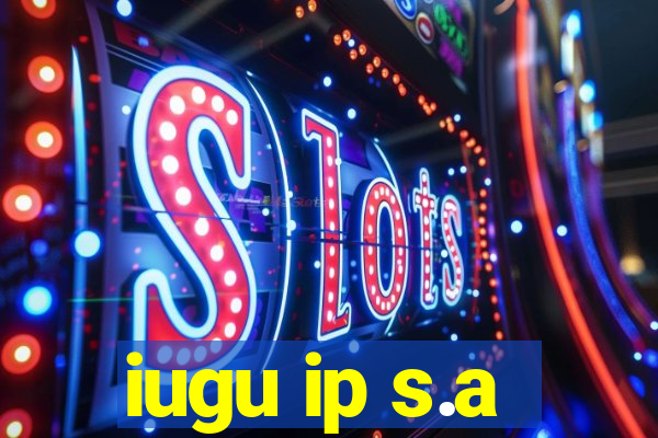 iugu ip s.a